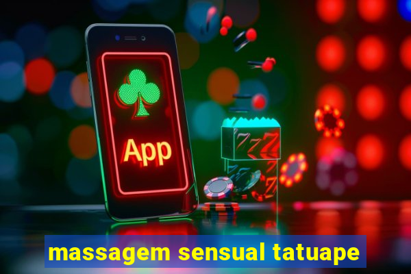 massagem sensual tatuape